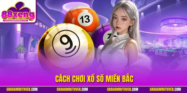 Cách chơi xổ số miền Bắc